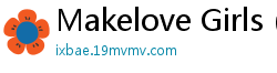 Makelove Girls（做爱吧，少女）（01-05）校园春色